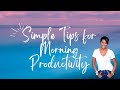 Simple Tips for Morning Productivity | Lifestyle with Melonie Graves