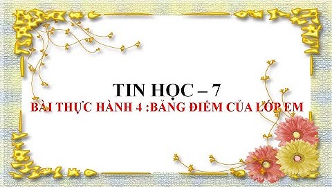 Tin học7 hướng dẫn thực hành 4 bằng excel 2010 năm 2024