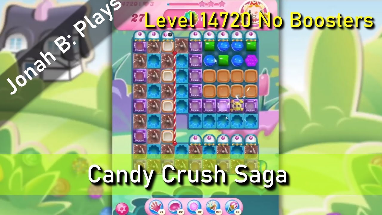 Candy Crush Saga Level 14720 No Boosters - YouTube Candy Crush Saga Level 14720 No Boosters - YouTube
