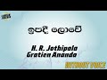 Ipade Lowe - H.R Jothipala & Greshan Ananda (Karaoke version without voice)
