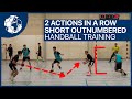 2 actions in a row  short outnumbered  handballtraining shea mikkel voigt  handball inspires