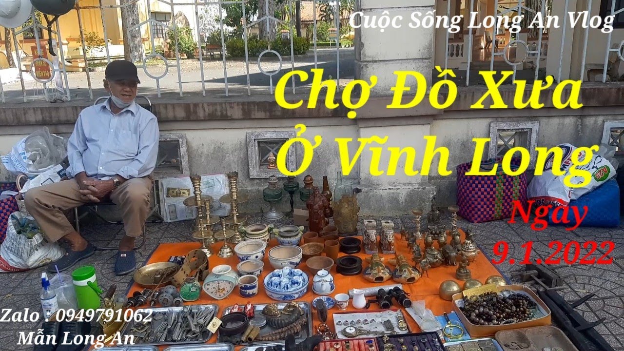 Chợ Đồ Xưa Vĩnh Long Ngày 9.1.2022 - youtube