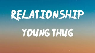 Young Thug - Relationship (feat. Future) (Lyrics) | I'm in a relationship with all my bitches, yeah