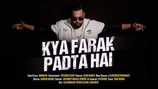 BADNAAM - Kya Farak Padta Hai (Official Music Video)