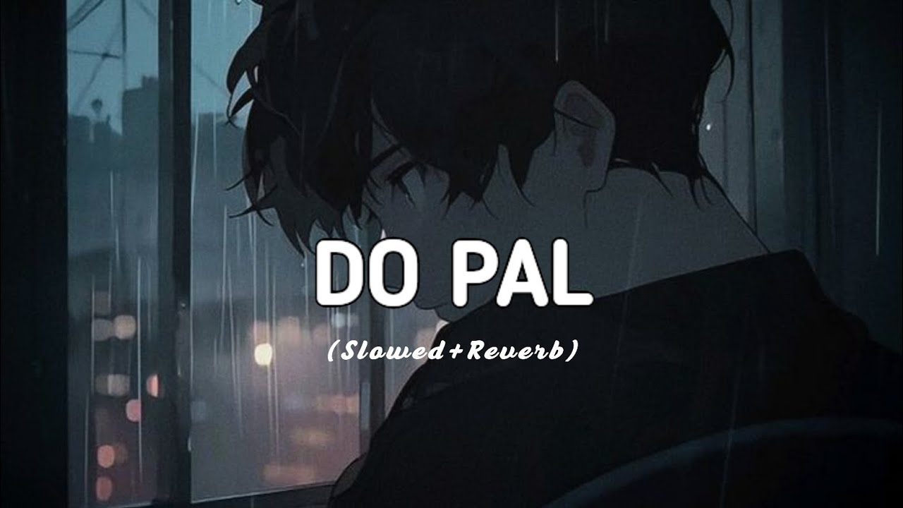 Pal Ruka Do Pal Ruka (Slowed+Reverb) #slowedandreverb##viralyoutube - YouTube