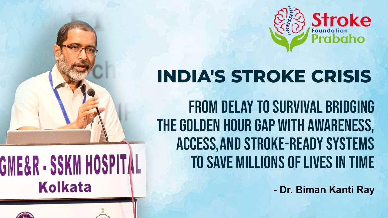 Building Stroke & Neurovascular Units in India: Challenges & Solutions | Prof. Biman Kanti Ray