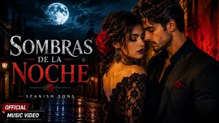 Sombras De La Noche | Spanish Song | Official Music Video