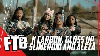 K Carbon, Gloss Up, Slimeroni & Aleza - Jealous Ass B*tch  | From The Block Performance 🎙