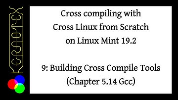 How to build CLFS on Mint 19.2. Part 9 - Building Cross Compile Tools (Ch 5.14) gcc