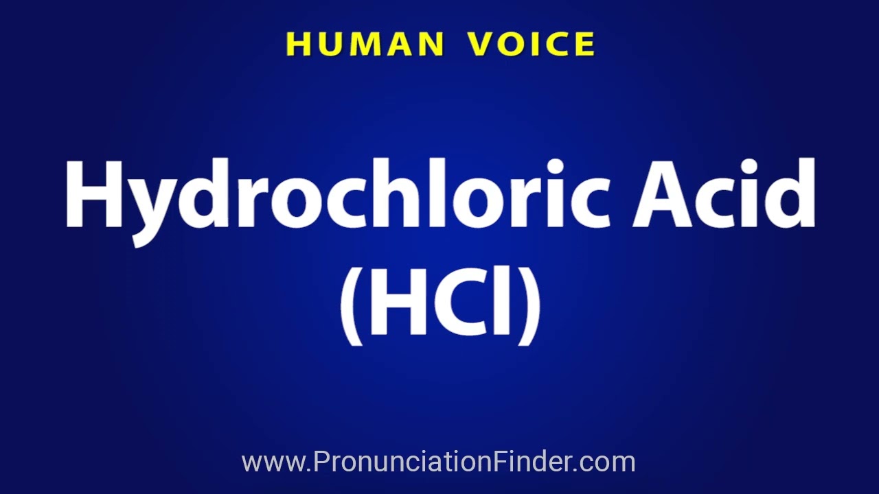 How To Pronounce Hydrochloric Acid HCl