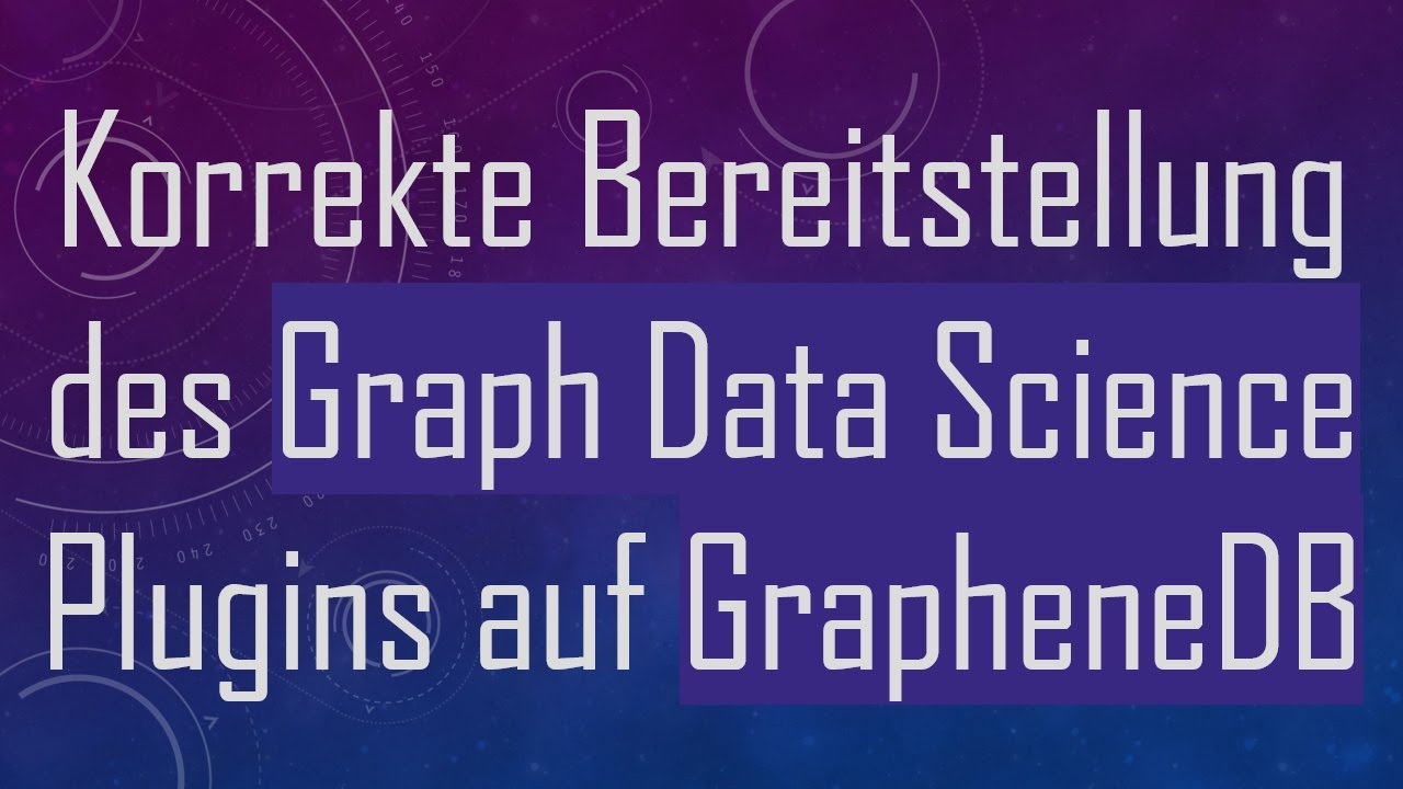 Korrekte Bereitstellung des Graph Data Science Plugins auf GrapheneDB