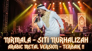 SITI NURHALIZAH - NIRMALA | Arabic Metal Version | Best Version !! | Cover By Vibe Cover