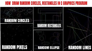 How to Draw random rectangles in c graphics | Draw random colorful pixels | Draw random circles