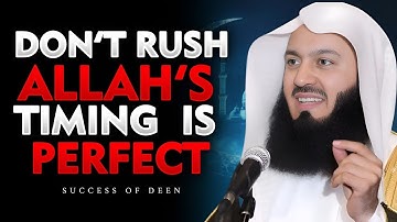 Why You Should Never Rush What Allah Has Planned | Mufti Menk