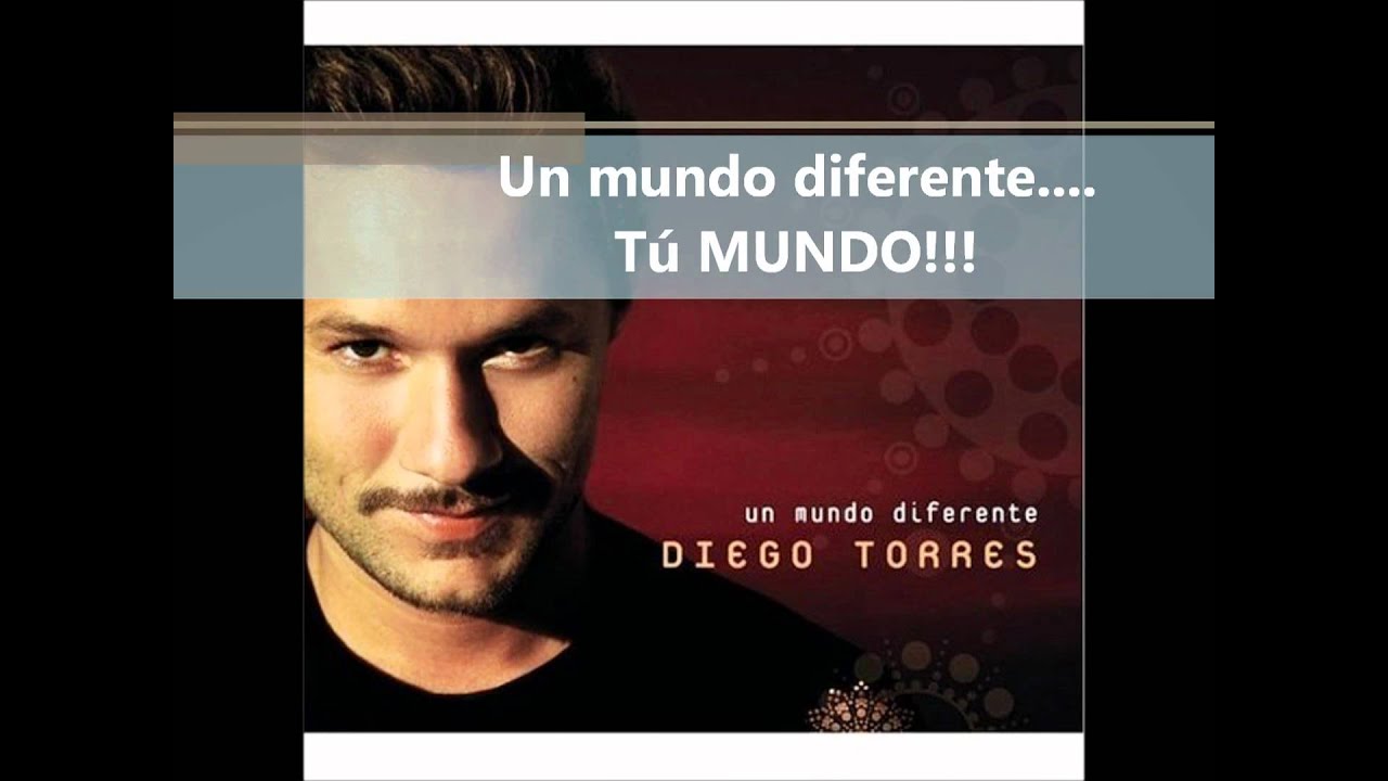 Diego Torres Un Mundo Diferente Canciones