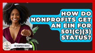 How Do Nonprofits Get An EIN For 501(c)(3) Status? - The Nonprofit Digest