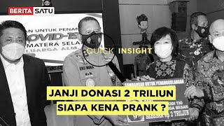 Quick Insight: Janji Donasi 2 Triliun, siapa Kena Prank?