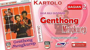 GENTHONG MENGKUREP  , Jula Juli Kartolo - Bagian 2 (Habis)