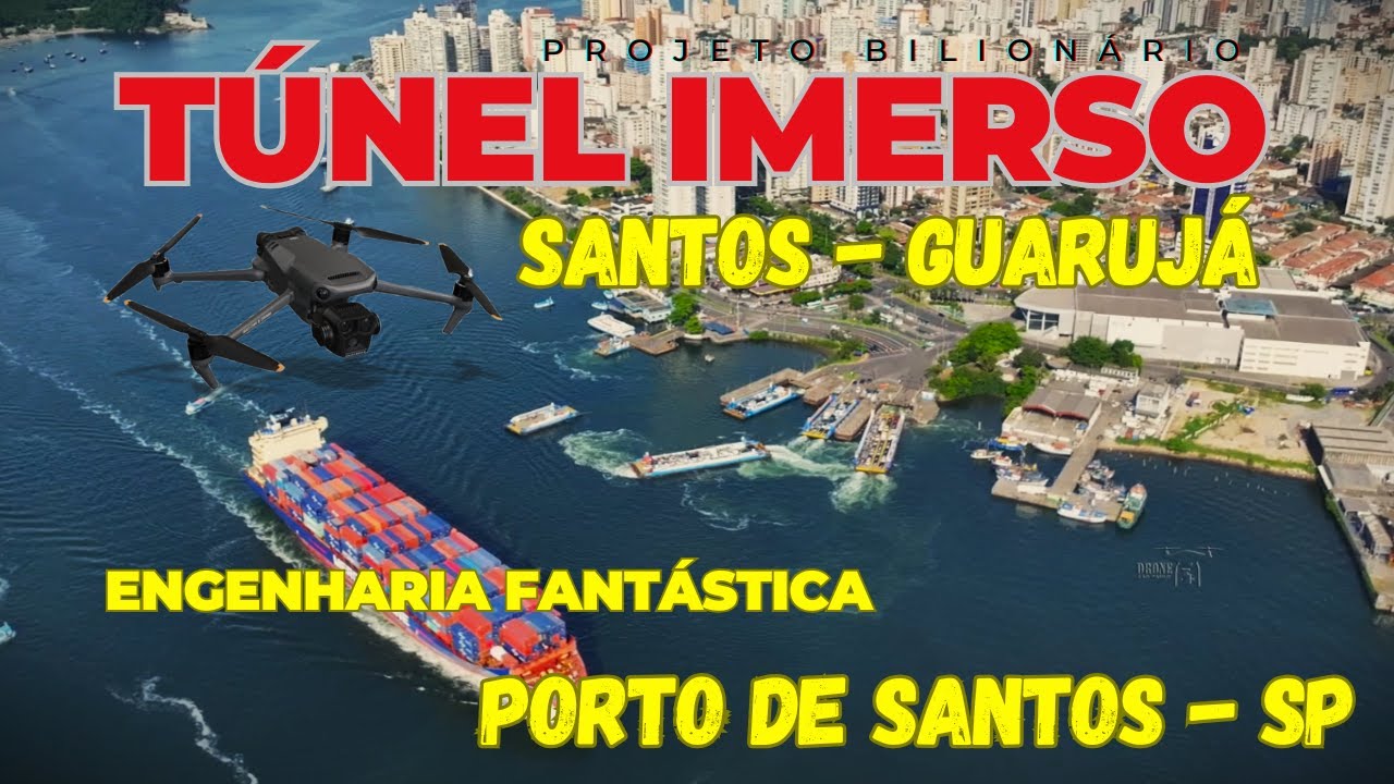 PORTO DE SANTOS E A FANTÁSTICA ENGENHARIA DO TÚNEL IMERSO