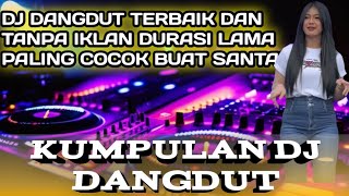 Kumpulan Dj Dangdut Terbaru 2025 Bass Mantap Dan Paling Enak Di Denger Tanpa Iklansuara Jerni