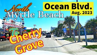 North Myrtle Beach Drive Down to the end of Ocean Blvd. To Cherry Grove Point -Aug. 2023 What's New! Wealth