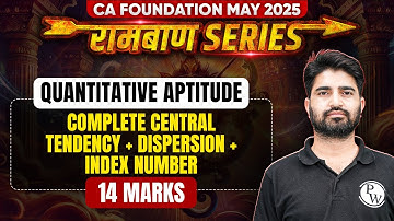 CA Foundation Quantitative Aptitude: Complete Central Tendency +Dispersion + Index Number (14 Marks)