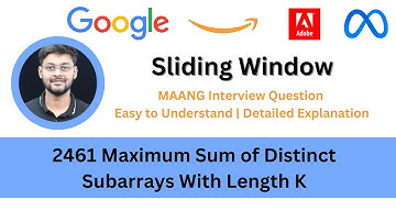 LeetCode 2461  Maximum Sum of Distinct Subarrays With Length K | Sliding Window | Amazon | Google