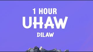 [1 HOUR] @Dilaw  - Uhaw (Tayong Lahat) (Lyrics)