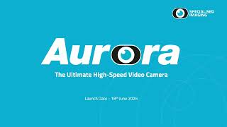 Aurora - Ultra High Speed Video Camera - Up to 20 Million Frames Per Second