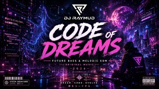 Details Code of Dreams 🌌 | Epic Future Bass & Melodic EDM 2026 | Original Music by DJ RAYMUD Update