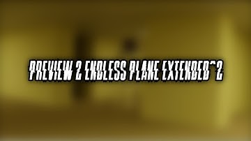 Preview 2 Endless Plane Extended^2