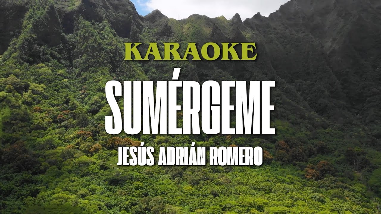 Sumérgeme - Jesús Adrián Romero (Karaoke)
