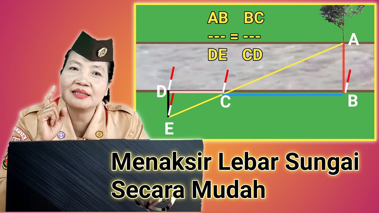 Cara Menaksir Lebarnya Sungai Dengan Perbandingan Segitiga