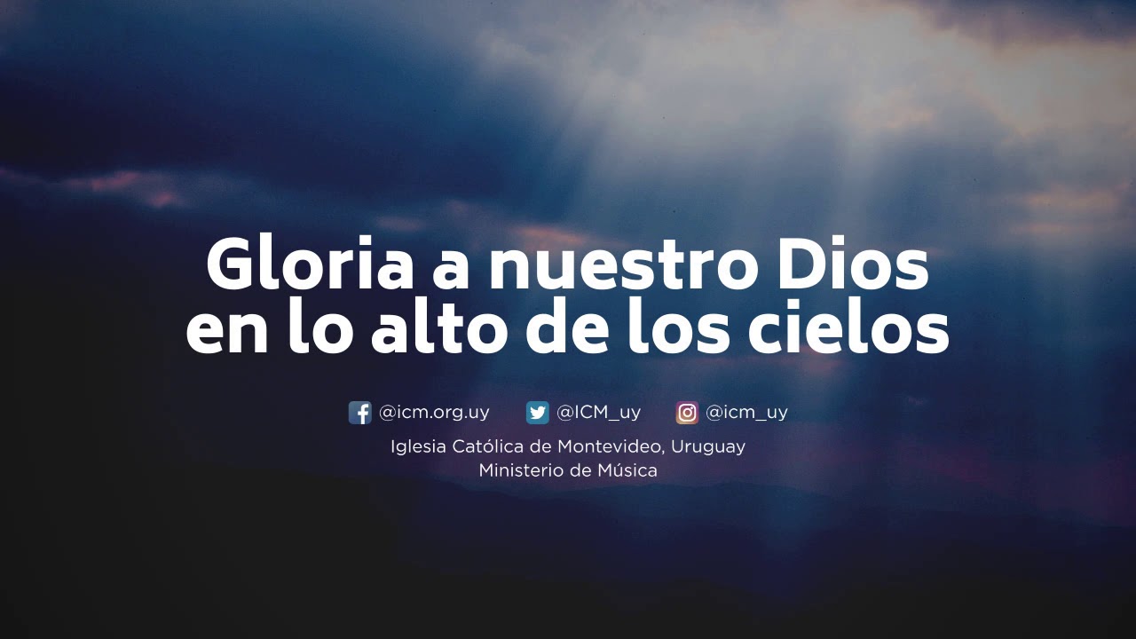 Gloria Dios En Lo Alto Del Cielo