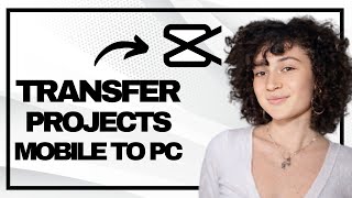 How to Transfer CapCut Projects from Mobile to PC (Best Method)