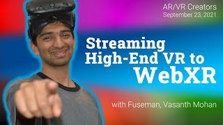 VR Render Streaming with Fuseman, Vasanth Mohan