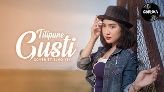 TITIPANE GUSTI - DENNY CAKNAN | ELNO VIA (Reggae SKA Version)