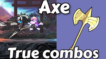 Brawlhalla Axe True Combos 2022 (True/Throw/Sig combos)