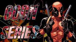Deadpool Being A Fourth Wall Bully For 16 Minutes Goon Series