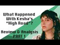 Kesha - "High Road" REVIEW & Analysis (Part 1)