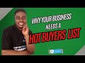 Why Your Business Needs a HOT BUYERS List