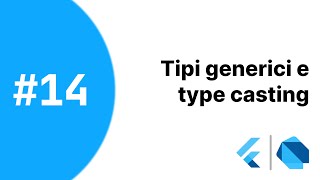 Corso DART #14 - Tipi GENERICI e TYPE CASTING