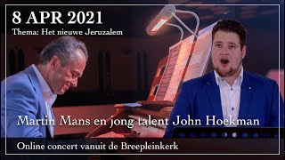 Online concert orgel en zang - Martin Mans en John Hoekman - Breepleinkerk Rotterdam