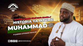 KISA CHA MTUME MUHAMMAD (S.A.W) | Maisha Yake Kutoka Kuzaliwa Hadi Kufariki | Sheikh Othman Maalim
