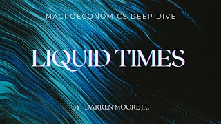 💧 Liquid Times...💧