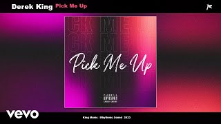 Derek King ~ Pick Me Up (Official Audio)