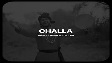 CHALLA - GURDAS MANN X THE TYNI