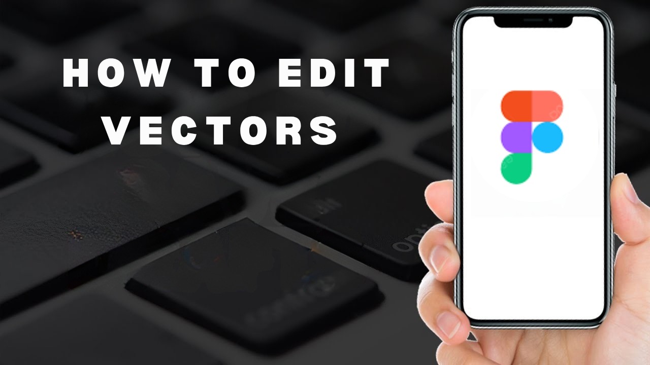 Vector Figma How to Edit Vectors in Figma (full guide) - YouTube