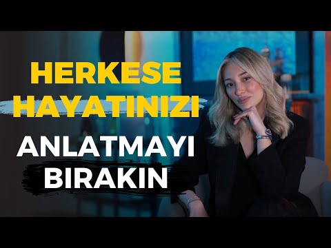 Herkese Hayatınızı Anlatmayı Bırakın