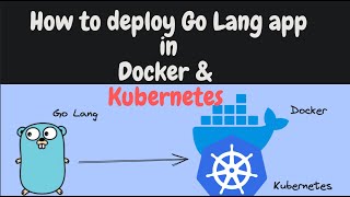 How to deploy GO application in docker & kubernetes #docker #kubernetes #golang #goprogramming